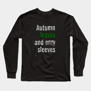Autumn leaves and cozy sleeves (Black Edition) Long Sleeve T-Shirt